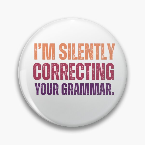 Item preview, Im silently correcting your grammar designed and sold by belladesign7.