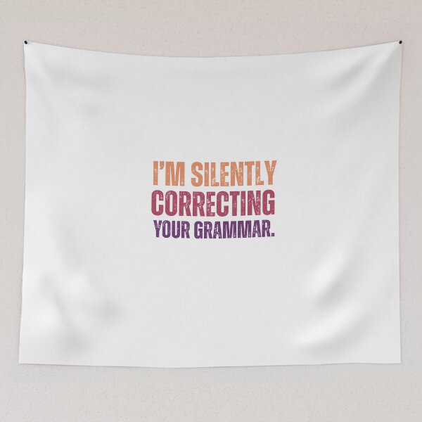 Item preview, Im silently correcting your grammar designed and sold by belladesign7.