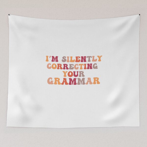 Item preview, Im silently correcting your grammar designed and sold by belladesign7.