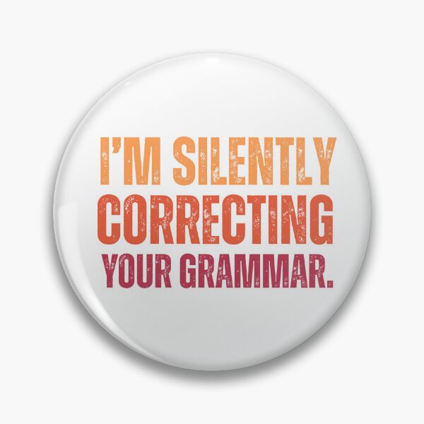 Item preview, Im silently correcting your grammar designed and sold by belladesign7.