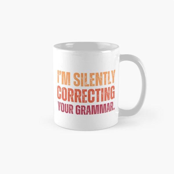 Item preview, Im silently correcting your grammar designed and sold by belladesign7.
