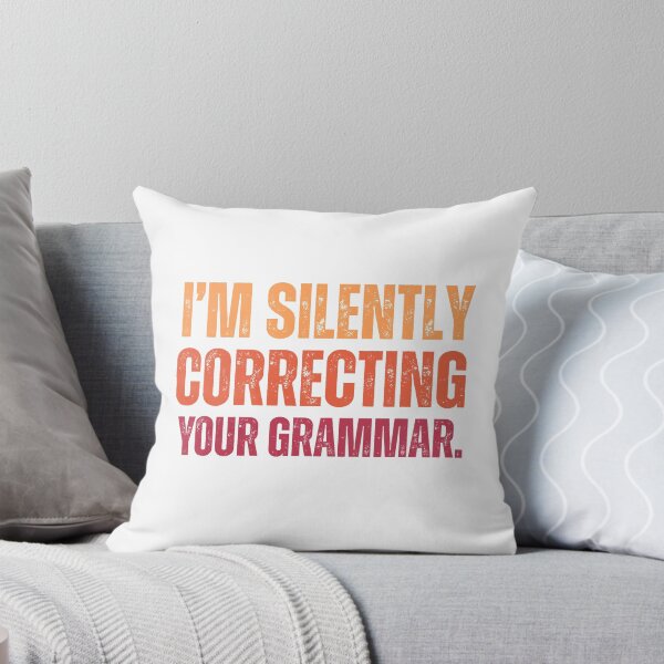 Item preview, Im silently correcting your grammar designed and sold by belladesign7.