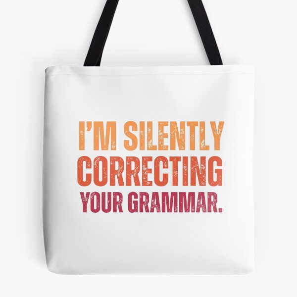 Item preview, Im silently correcting your grammar designed and sold by belladesign7.