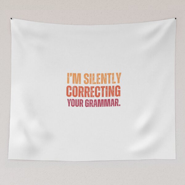 Item preview, Im silently correcting your grammar designed and sold by belladesign7.