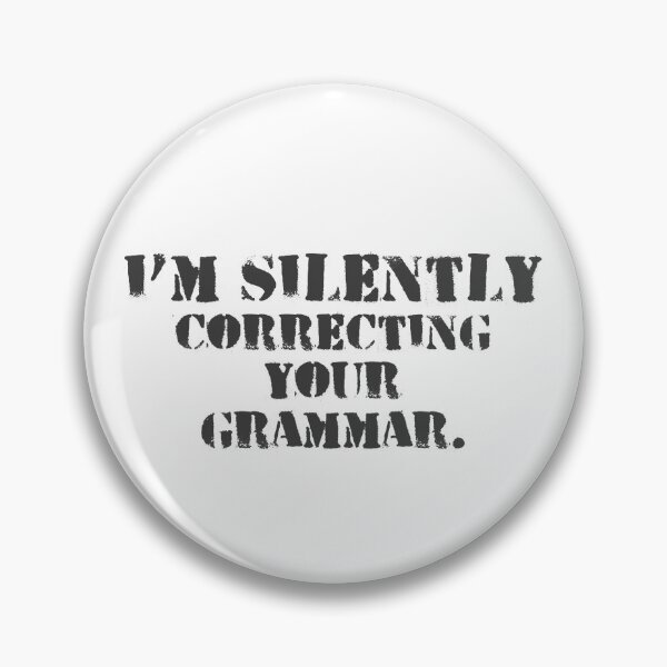 Item preview, Im silently correcting your grammar designed and sold by belladesign7.