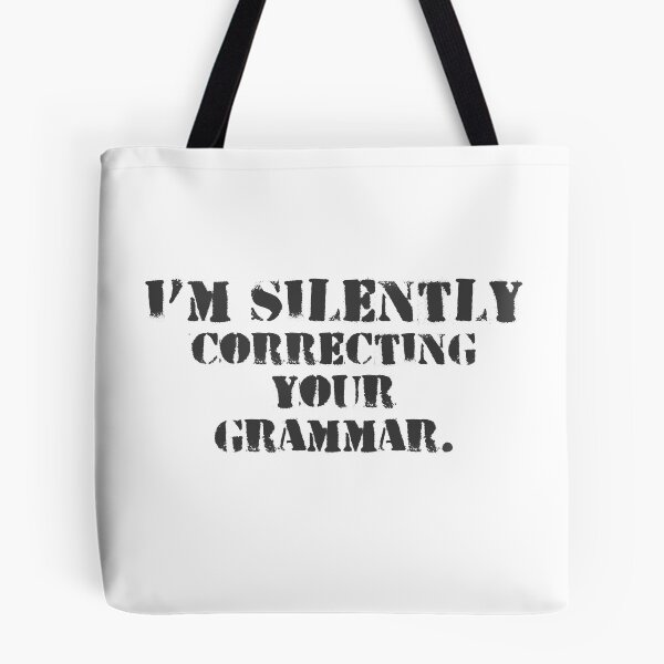Item preview, Im silently correcting your grammar designed and sold by belladesign7.