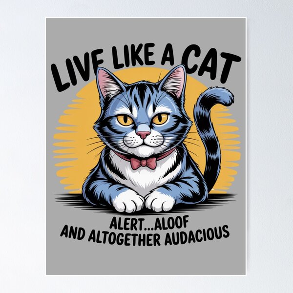Item preview, Live like a cat...audacious cat designed and sold by Snark Town Tees.