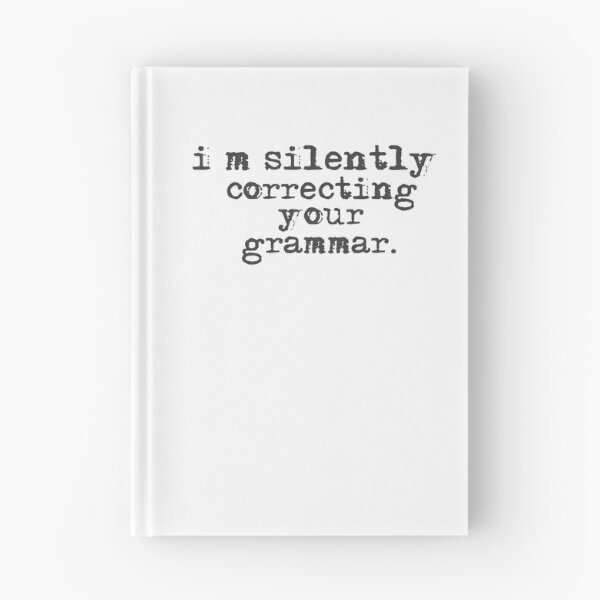 Item preview, Im silently correcting your grammar designed and sold by belladesign7.