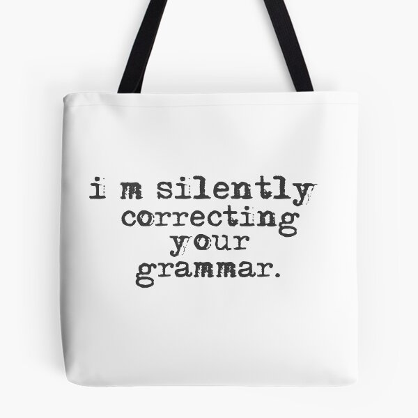 Item preview, Im silently correcting your grammar designed and sold by belladesign7.