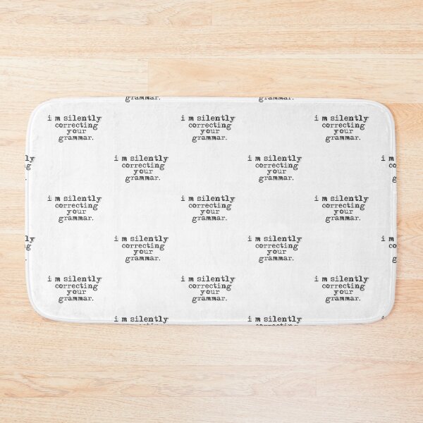 Item preview, Im silently correcting your grammar designed and sold by belladesign7.