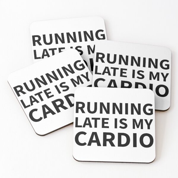 Item preview, Running Late is my Cardio designed and sold by dimerchsitytwo.