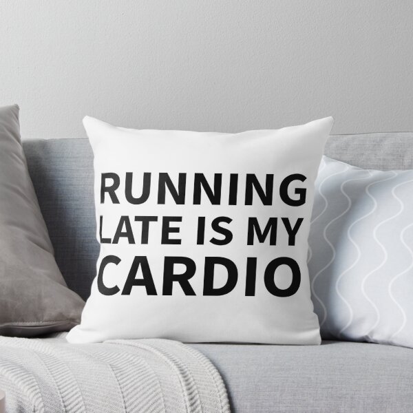 Item preview, Running Late is my Cardio designed and sold by dimerchsitytwo.