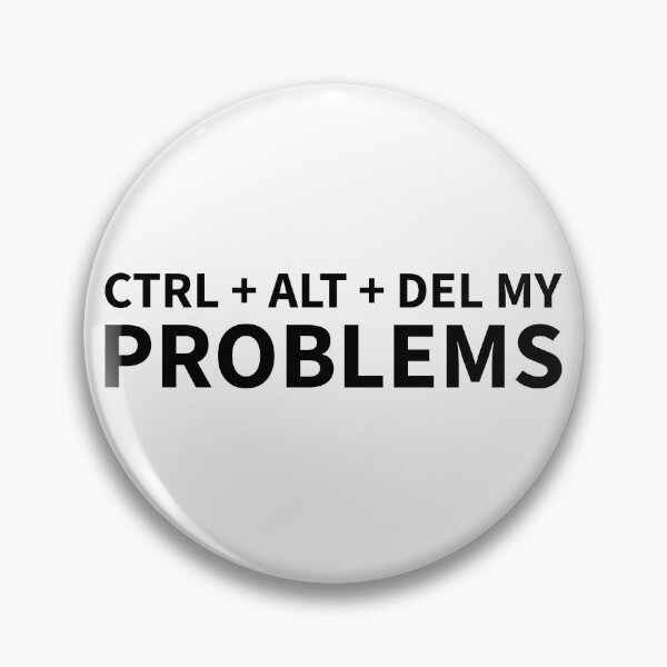 Item preview, Ctrl Alt Del my Problems  designed and sold by dimerchsitytwo.