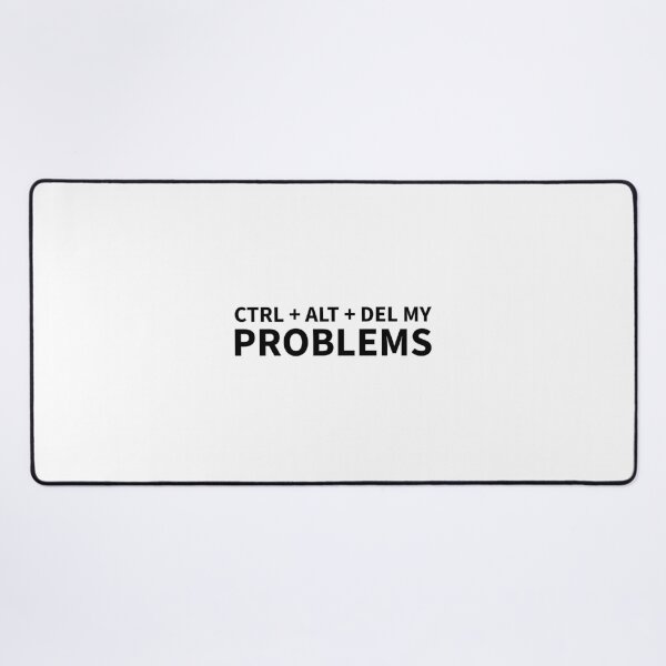 Item preview, Ctrl Alt Del my Problems  designed and sold by dimerchsitytwo.