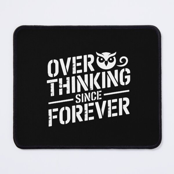 Item preview, Overthinking Since Forever designed and sold by theartfulaspie.