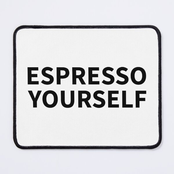 Item preview, Espresso Yourself (Express Yourself) designed and sold by dimerchsitytwo.