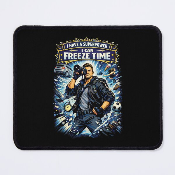 Item preview, I Have A Superpower I Can Freeze Time – For Temporal Control Photographer Design designed and sold by NaturEdeN.