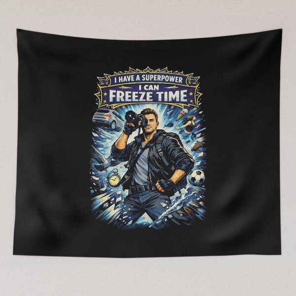 Item preview, I Have A Superpower I Can Freeze Time – For Temporal Control Photographer Design designed and sold by NaturEdeN.