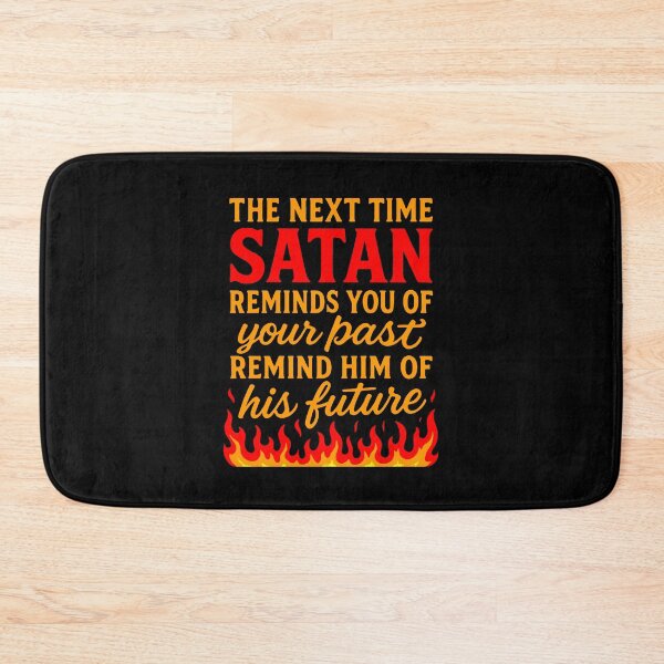 Item preview, The Next Time Satan Reminds You Of Your Past Remind Him Of His Future designed and sold by plushism.