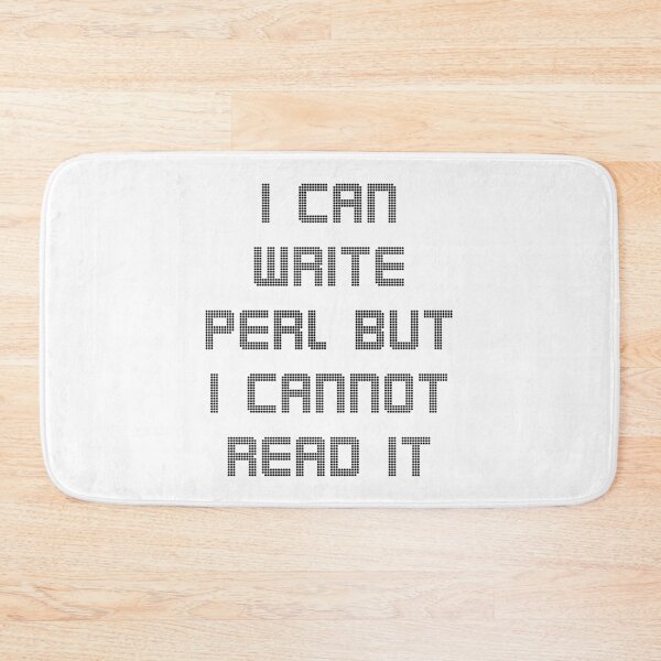 Item preview, I Can Write Perl But I Cannot Read It – Programming Humor designed and sold by Nerd Romance Café.