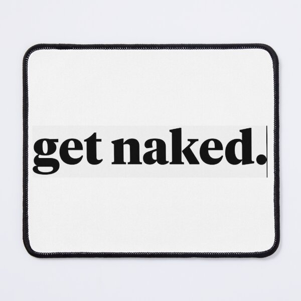 Item preview, Get naked designed and sold by 9lbbb.