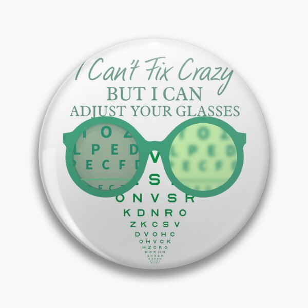 Item preview, Optometrist humor–i can’t fix crazy,i can adjust your glasses designed and sold by Szpaku desart .