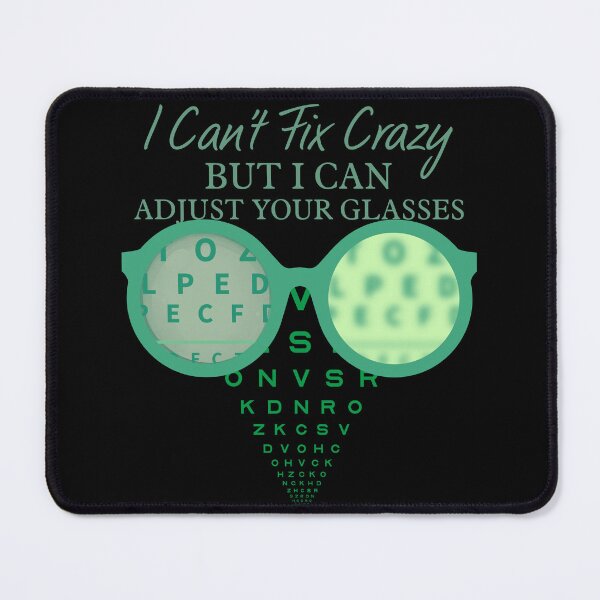 Item preview, Optometrist humor–i can’t fix crazy,i can adjust your glasses designed and sold by Szpaku desart .