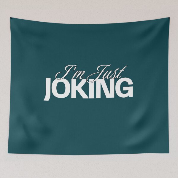 Item preview, I'm Just Joking designed and sold by NosandEdgy.