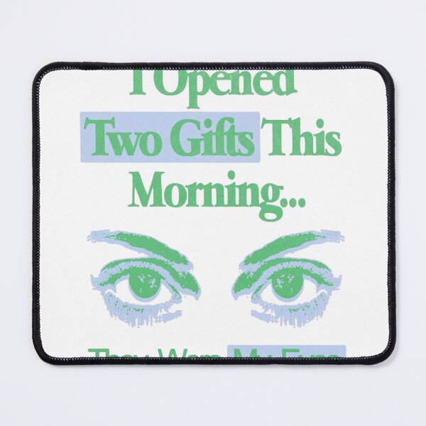 Item preview, Funny Sleep Deprived Quote I Opened Two Gifts This Morning They Were My Eyes designed and sold by ATLAS TEES.
