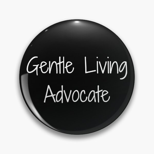 Item preview, Gentle Living Advocate designed and sold by Ninjacatoff.