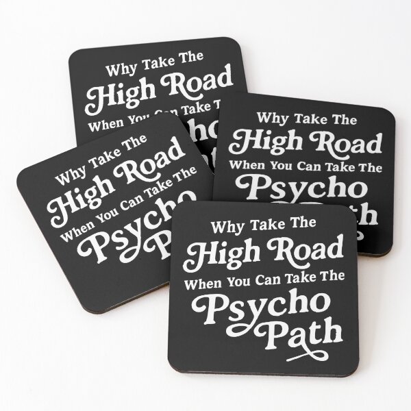 Item preview, Why Take The High Road When You Can Take The Psycho Path designed and sold by CloudyPress.