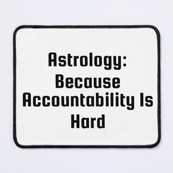 Item preview, Astrology: Because Accountability Is Hard designed and sold by Ninjacatoff.
