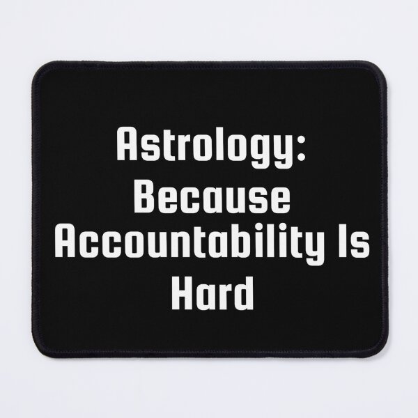 Item preview, Astrology: Because Accountability Is Hard designed and sold by Ninjacatoff.