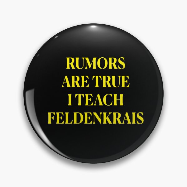 Item preview, Rumors are true I teach Feldenkrais designed and sold by Feldymerch.