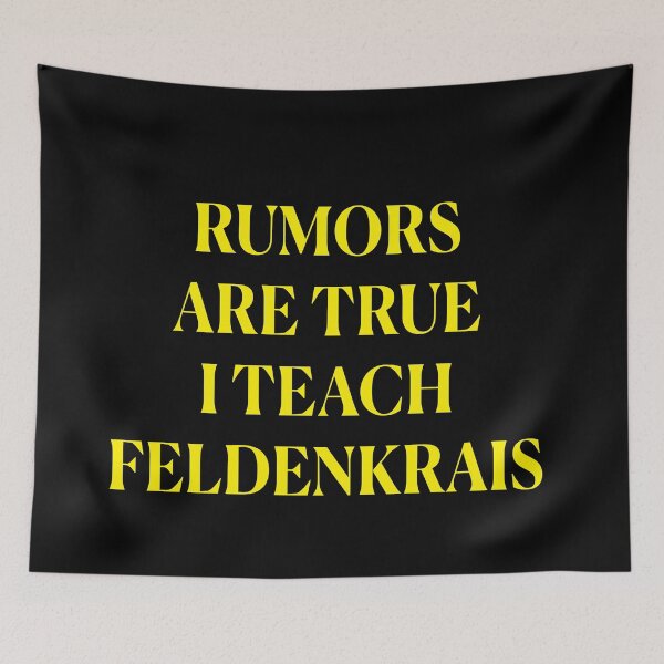 Item preview, Rumors are true I teach Feldenkrais designed and sold by Feldymerch.