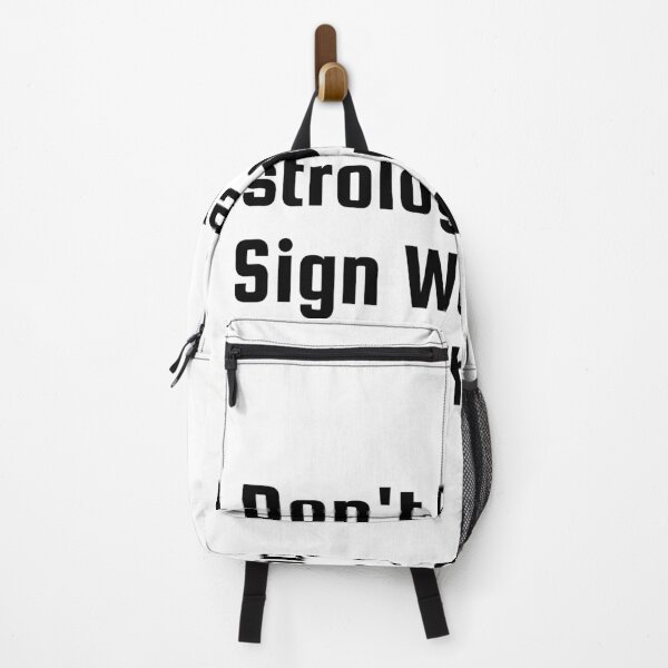 Item preview, I Don't Believe in Astrology, But My Sign Would Say That designed and sold by Ninjacatoff.