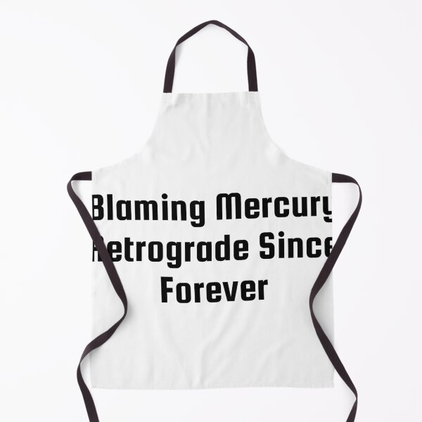 Item preview, Blaming Mercury Retrograde Since Forever designed and sold by Ninjacatoff.