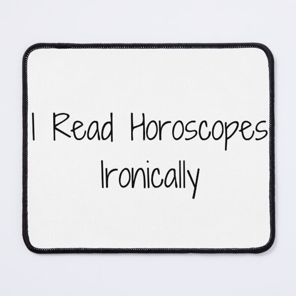 Item preview, I Read Horoscopes Ironically designed and sold by Ninjacatoff.