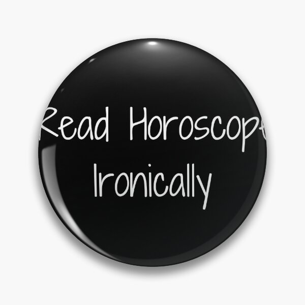 Item preview, I Read Horoscopes Ironically designed and sold by Ninjacatoff.