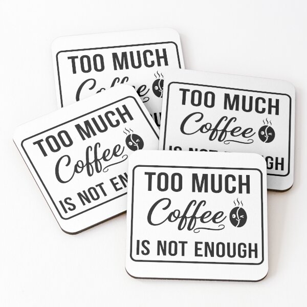 Item preview, Too Much Coffee Is Not Enough Typographic Sign designed and sold by homydesign.