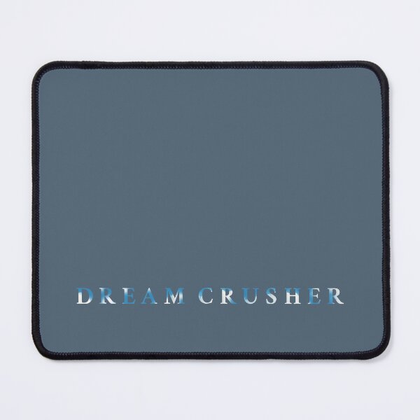 Item preview, Dream Crusher Inspirational Quote designed and sold by Andyshouse.