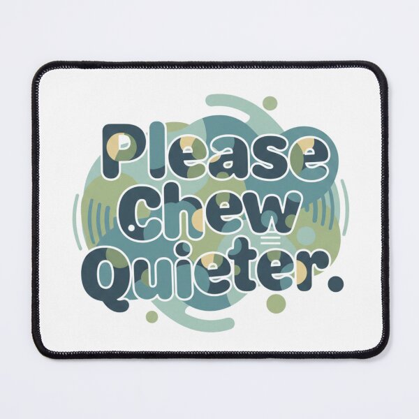 Item preview, Please Chew Quieter - Minimalist Retro Abstract Text Design designed and sold by axiksa10.