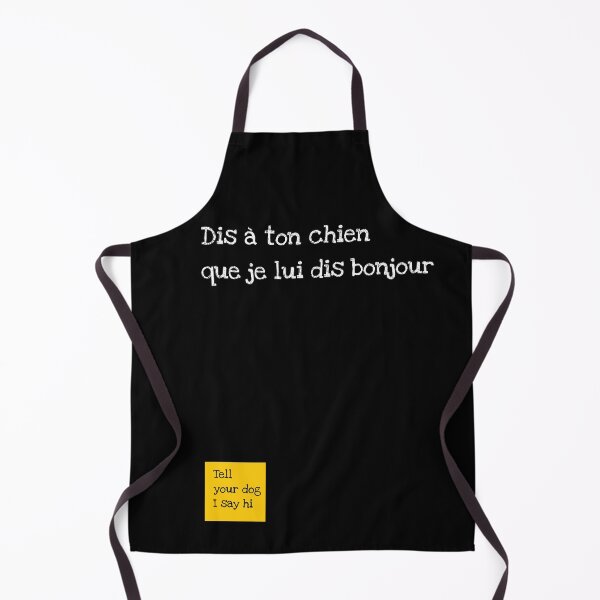 Item preview, Dis à ton chien que je lui dis bonjour - Tell your dog I say hi designed and sold by FrancophileFun.