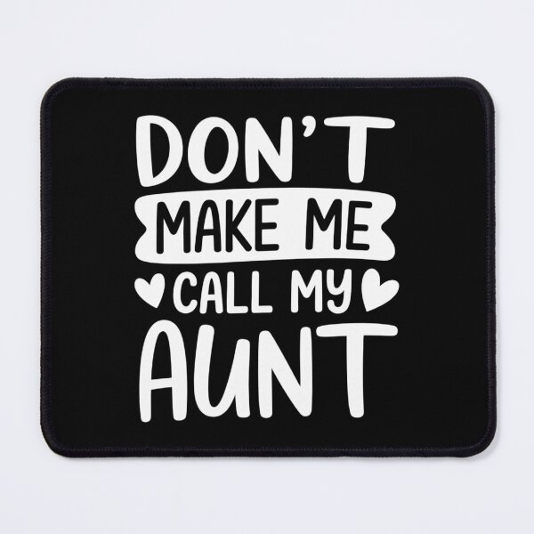 Item preview, Don't Make Me Call My Aunt Mothers Day designed and sold by AsteriskDatBArt.