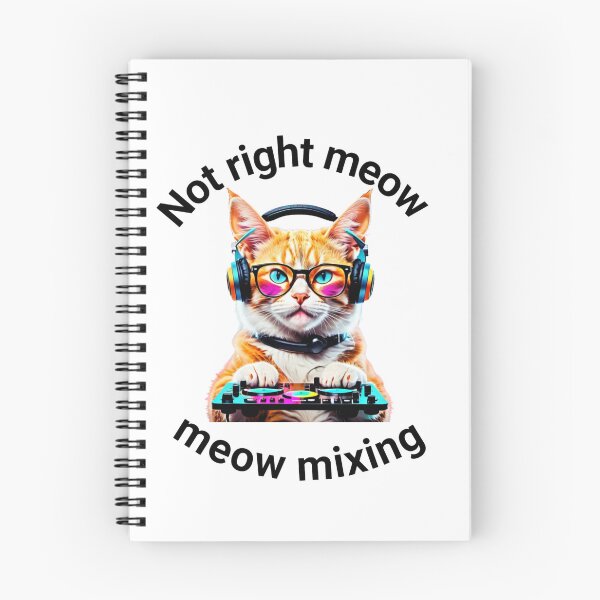 Item preview, Not right now - Meow Mixing - Cat DJ designed and sold by Chippychips1.