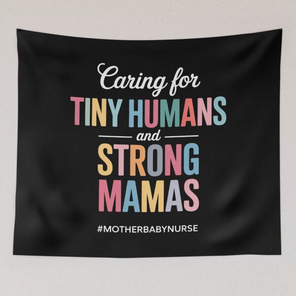 Item preview, Caring for Tiny Humans and Strong Mamas Mother Baby Nurse designed and sold by AsteriskDatBArt.