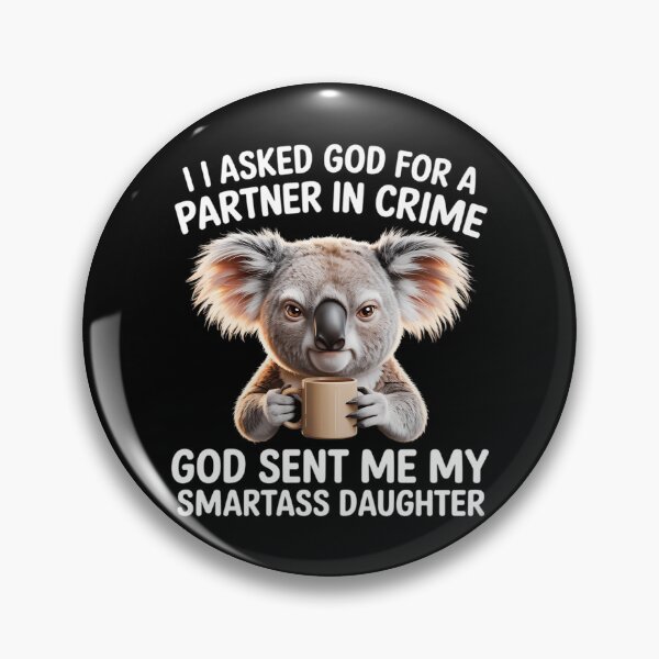 Item preview, I Asked God Partner In Crime He Sent Me My Smartass Daughter designed and sold by AsteriskDatBArt.