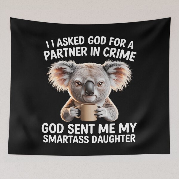 Item preview, I Asked God Partner In Crime He Sent Me My Smartass Daughter designed and sold by AsteriskDatBArt.