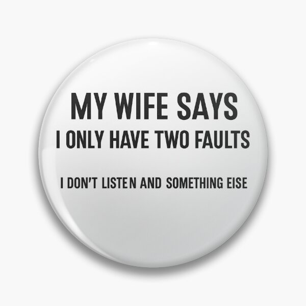 Item preview, My Wife Says I Only Have Two Faults – Funny Marriage Quote Typography designed and sold by Countryfied.