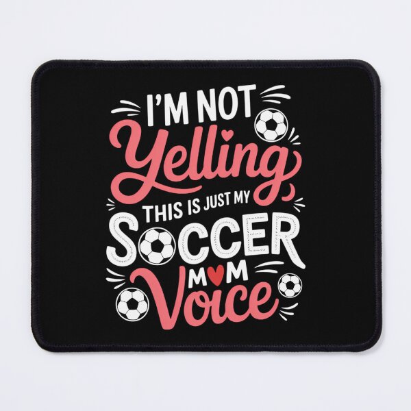 Item preview, I'm Not Yelling This Is My Soccer Mom Voice Mother's Day designed and sold by CruelShadesSt.